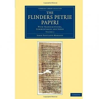 The Flinders Petrie Papyri 3 Volume Set: The Flinders Petrie Papyri: With Transcriptions, Commentaries And Index