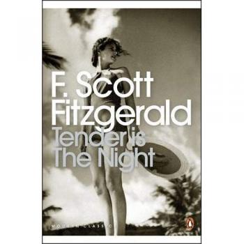 Tender is the Night: Scott F. Fitzgerald