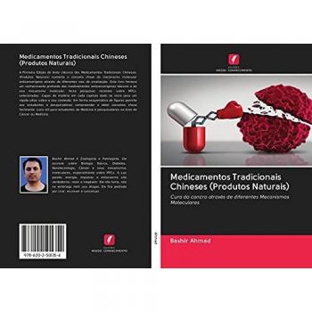Medicamentos Tradicionais Chineses (Produtos Naturais): Cura do cancro através de diferentes Mecanismos Moleculares