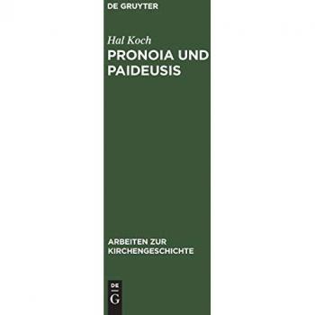 Pronoia und Paideusis: Studien über Origines und sein Verhältnis zum Platonismus (Arbeiten zur Kirchengeschichte, 22)