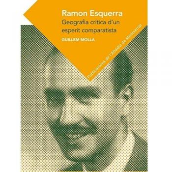 Ramon Esquerra: Geografia crítica d'un esperit comparatista (Tapa blanda con solapas).