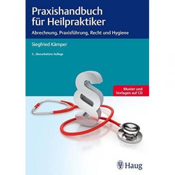 Siegfried Kämper Praxishandbuch Für Heilpraktiker: Abrechnung, Praxisführung, Recht Und Hygiene