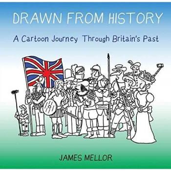 Drawn From History: A Cartoon Journey Through Britain's Past