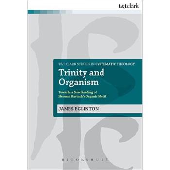Trinity and Organism: Towards a New Reading of Herman Bavinck's Organic Motif