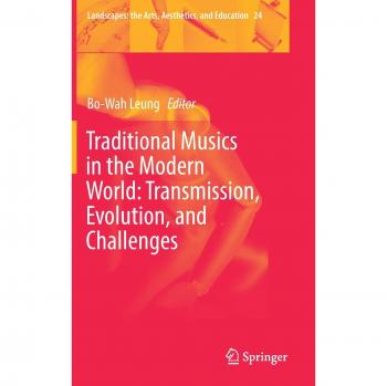 Traditional Musics in the Modern World: Transmission, Evolution, and Challenges
