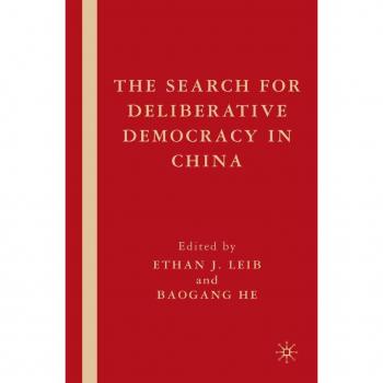 The Search for Deliberative Democracy in China