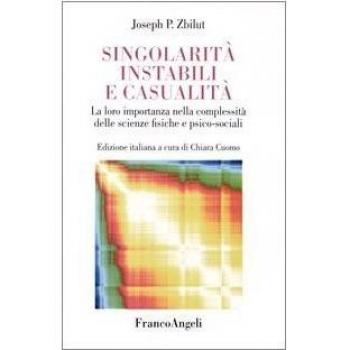 Singolarità instabili e casualità. La loro importanza nella complessità delle scienze fisiche e psico-sociali