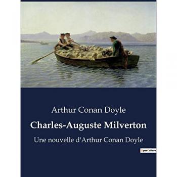 Charles-Auguste Milverton : Une nouvelle d'Arthur Conan Doyle