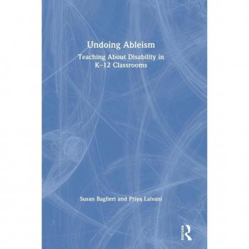 Undoing Ableism: Teaching About Disability in K-12 Classrooms