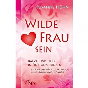 Wilde Frau sein