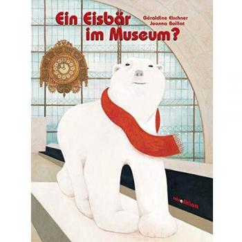 Géraldine Elschner Ein Eisbär Im Museum?: Pompon