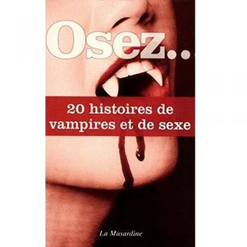 Osez 20 histoires de vampires et de sexe
