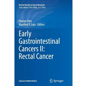 Early Gastrointestinal Cancers II: Rectal Cancer (Recent Results in Cancer Research, Band 203)