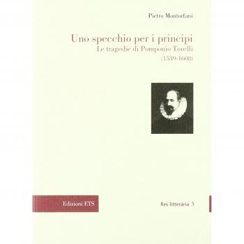 Uno specchio per i principi. Le tragedie di Pomponio Torelli