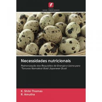 Necessidades nutricionais: Padronização dos Requisitos de Energia e Lisina para Tanuvas Namakkal Gold Japanese Quail