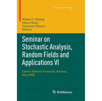 Seminar on Stochastic Analysis, Random Fields and Applications VI: Centro Stefano Franscini, Ascona, May 2008