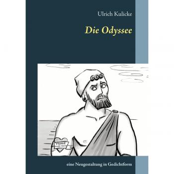 Die Odyssee: eine Neugestaltung in Gedichtform
