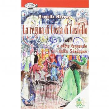 La regina di Costa di Castello e altre leggende della Sardegna