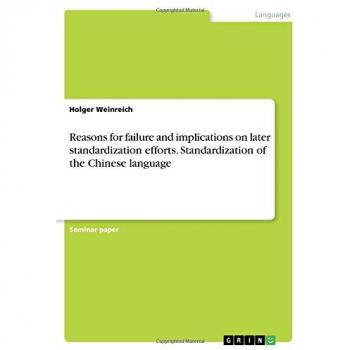 Reasons for failure and implications on later standardization efforts. Standardization of the Chinese language
