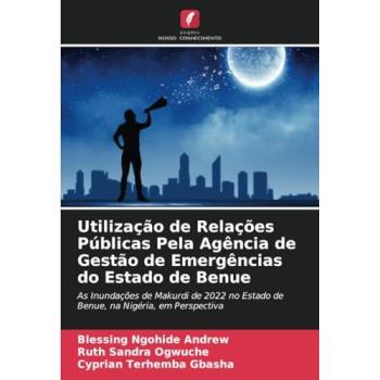 Andrew, Blessing Ngohide: Utilização de Relações Públicas Pela Agência de Gestão de Emergências do Estado de Benue