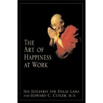 Dalai Lama The Art Of Happiness At Work