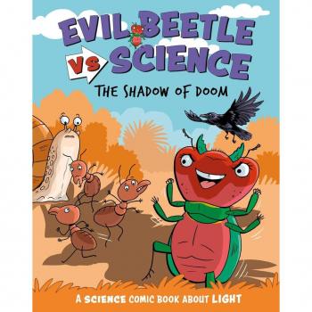 Evil Beetle Versus Science: The Shadow of Doom: A Science Comic Book About Light