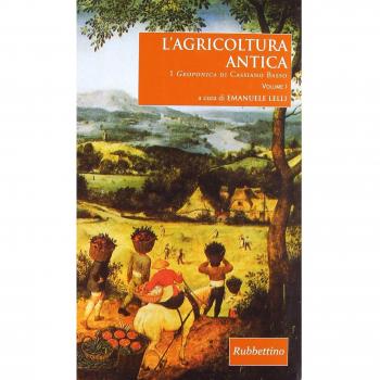 L'agricoltura antica. I «Geoponica» di Cassiano Basso