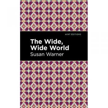 The Wide, Wide World (Mint Editions)