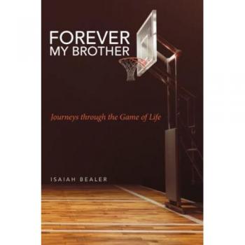 Forever My Brother: Journeys through the Game of Life