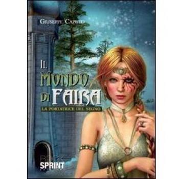 Il mondo di Faira. La portatrice del segno