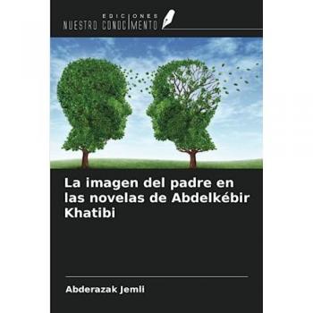 Jemli, Abderazak: La imagen del padre en las novelas de Abdelkébir Khatibi