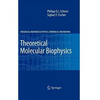 Theoretical Molecular Biophysics