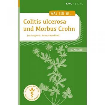 Colitis ulcerosa und Morbus Crohn: Naturheilkunde und Integrative Medizin (Was tun bei)