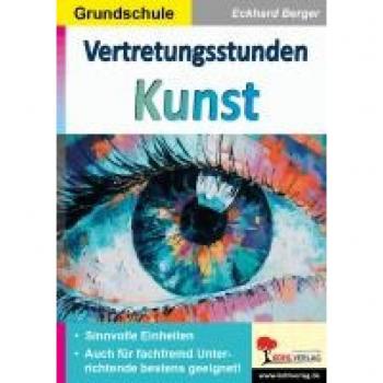 Berger, Eckhard: Vertretungsstunden Kunst / Grundschule