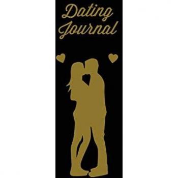 Dating Journal: Record Dates Pages, Blank Lined With Prompts, Writing Thoughts, Memorable Moments, A Fun Gift For Single Friends, Notebook, Diary, Love Dating Book