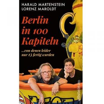 Harald Martenstein Berlin In Hundert Kapiteln, Von Denen Leider Nur Dreizehn Fertig Wurden