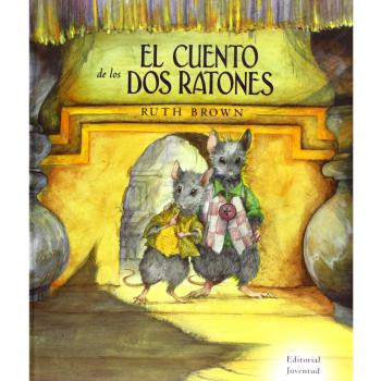 El Cuento de los Dos Ratones = The Tale of Two Mice