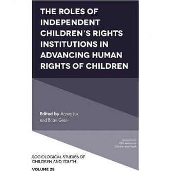 The Roles of Independent Children's Rights Institutions in Advancing Human Rights of Children