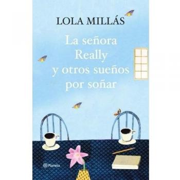 SEÑORA REALLY Y OTROS SUEÑOS POR SOÑAR, LA