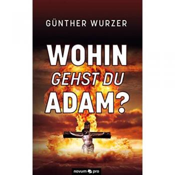 Wohin gehst du Adam?