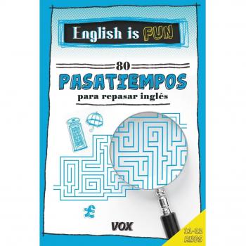 ENGLISH IS FUN.80 PASATIEMPOS PARA REPASAR INGLÉS 11-12 AÑOS VACACIONES
