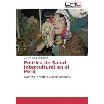 Política de Salud Intercultural en el Perú: Avances, desafíos y oportunidades