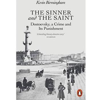 Fyodor Dostoevsky's Classic, The Sinner and the Saint: A Crime & Its Punishment
