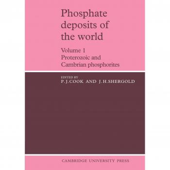 Phosphate Deposits of the World: Voume 1: Proterozoic and Cambrian Phosphorites: Volume 1: Proterozoic and Cambrian Phosphorites
