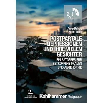 Postpartale Depressionen und ihre vielen Gesichter