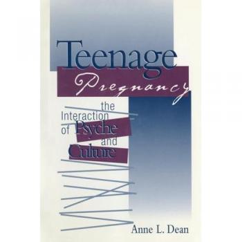 Teenage Pregnancy: The Interaction of Psyche and Culture
