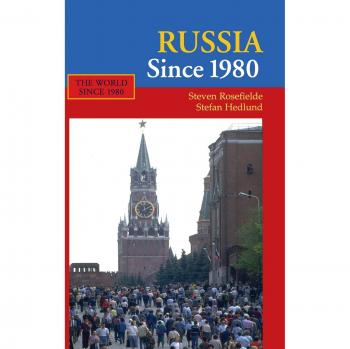 Russia Since 1980: Wrestling with Westernization