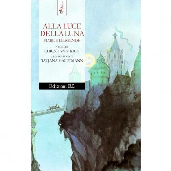 Alla luce della luna. Fiabe e leggende