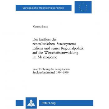 Der Einfluss des zentralistischen Staatssystems Italiens auf die Wirtschaftsentwicklung im Mezzogiorno