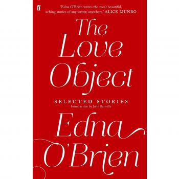 The Love Object: Selected Stories of Edna O'Brien By Edna O'Brien
